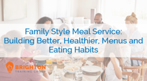 BTG-514 Family Style Meal Service: Building Better, Healthier, Menus and Eating Habits Course Cover Image