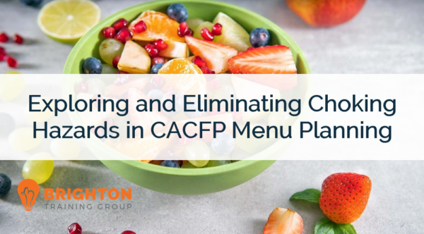 BTG-520 Exploring and Eliminating Choking Hazards in CACFP Menu Planning Course Cover Image