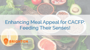 BTG-501 Enchancing Meal Appeal for CACFP: Feeding Their Senses Course Cover Image